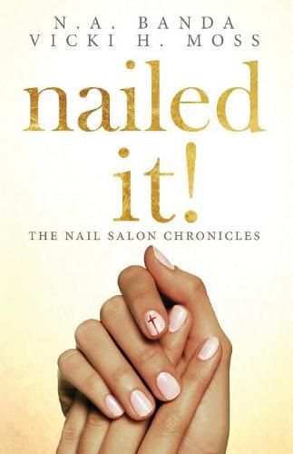 Cover image for Nailed It!: The Nail Salon Chronicles