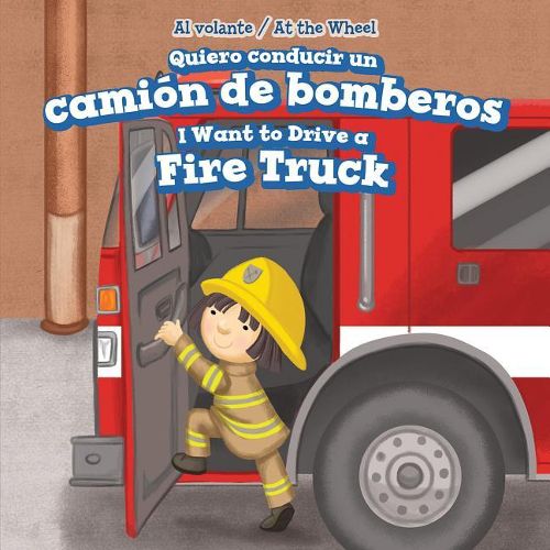 Cover image for Quiero Conducir Un Camion de Bomberos / I Want to Drive a Fire Truck