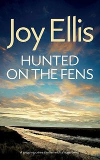 Cover image for HUNTED ON THE FENS a gripping crime thriller with a huge twist