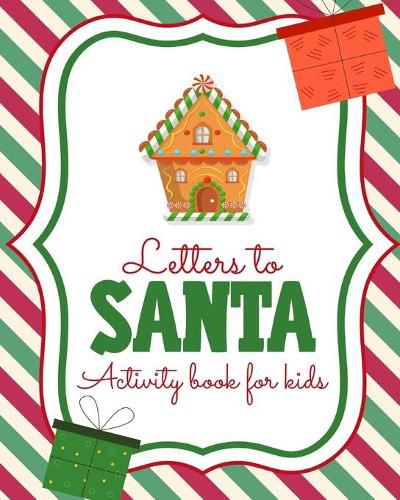 Cover image for Letters To Santa Activity Book For Kids: North Pole - Crafts and Hobbies - Kid's Activity - Write Your Own - Christmas Gift - Mrs Claus - Naughty or Nice - Mailbox