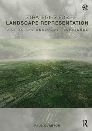 Cover image for Strategies for Landscape Representation: Digital and Analogue Techniques