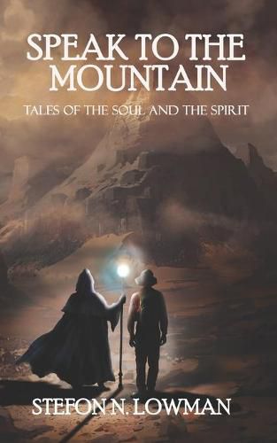 Cover image for Speak to The Mountain: Tales of The Soul and The Spirit