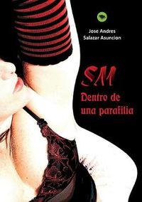 Cover image for SM; dentro de una parafilia