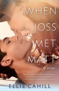 Cover image for When Joss Met Matt: A Novel