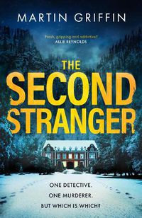 Cover image for The Second Stranger: One detective. One murderer. But which is which?