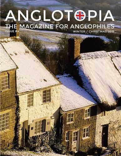 Cover image for Anglotopia Magazine - Issue #4 - The Christmas Issue, Dorset, Tolkien, Mini Cooper, Christmas in England, and More! - The Anglophile Magazine: The Anglophile Magazine