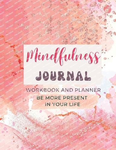 Cover image for Mindfulness Journal and Workbook for Women - with 50 journal prompts