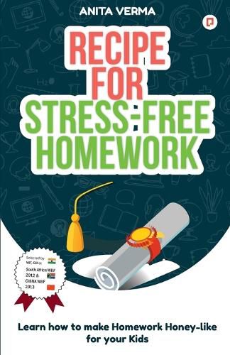 Cover image for Recipe for Stress-Free Homework: Learn How to Make Homework Honey for Your Kids