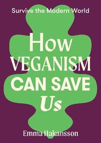 Cover image for How Veganism Can Save Us