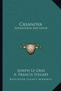 Cover image for Casanova: Adventurer and Lover