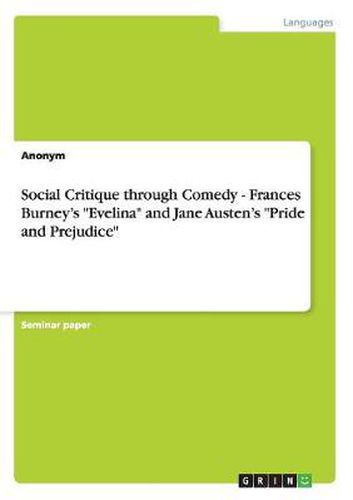 Cover image for Social Critique through Comedy - Frances Burney's Evelina and Jane Austen's Pride and Prejudice