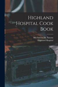 Cover image for Highland Hospital Cook Book