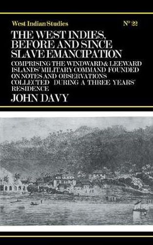 Cover image for The West Indies before and Since Slave Emancipation: Comprising the Windward and Leeward Islands' Military Command Founded on Notes and Observations Collected During a Three Years Residence