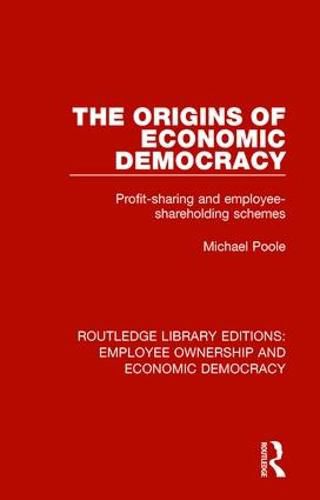 Cover image for The Origins of Economic Democracy: Profit Sharing and Employee Shareholding Schemes