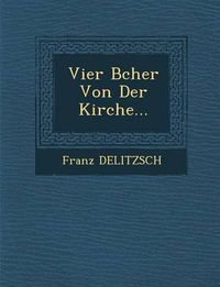 Cover image for Vier B Cher Von Der Kirche...