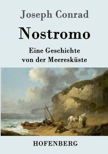 Cover image for Nostromo: Eine Geschichte von der Meereskuste