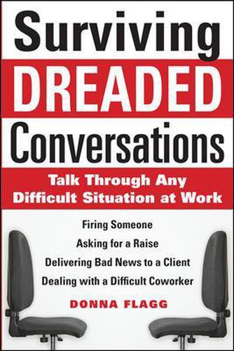 Cover image for Surviving Dreaded Conversations: How to Talk Through Any Difficult Situation at Work