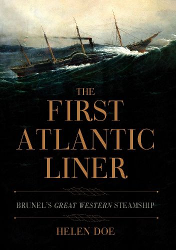 Cover image for The First Atlantic Liner: Brunel's Great Western Steamship