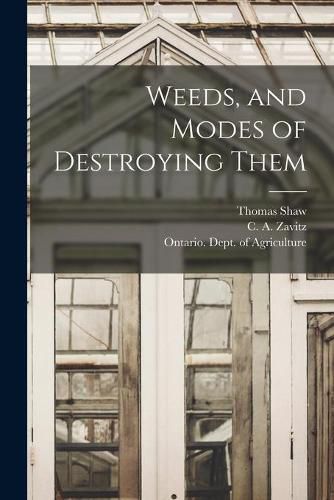 Cover image for Weeds, and Modes of Destroying Them [microform]