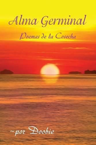 Cover image for Alma germinal: Poemas de la cosecha