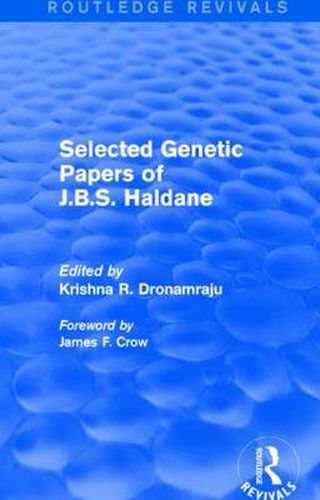 Cover image for Selected Genetic Papers of J.B.S. Haldane (Routledge Revivals)