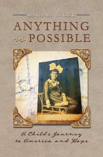 Cover image for Anything Is Possible: A Child's Journey to America and Hope