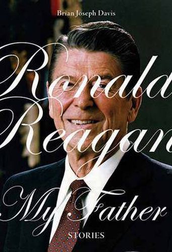 Ronald Reagan, My Father