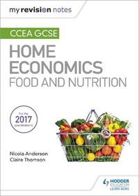 Cover image for My Revision Notes: CCEA GCSE Home Economics: Food and Nutrition