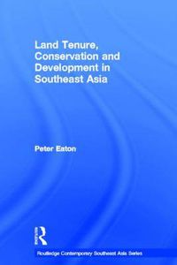 Cover image for Land Tenure, Conservation and Development in Southeast Asia