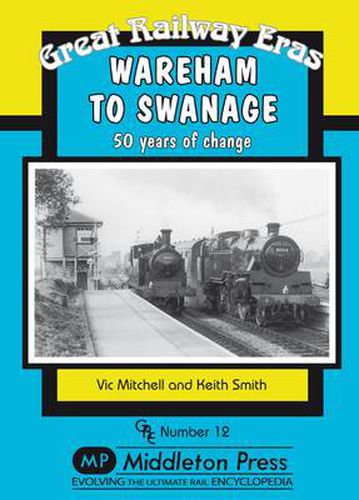 Cover image for Wareham to Swanage: 50 Years of Change