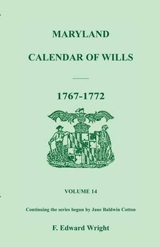 Cover image for Maryland Calendar of Wills, Volume 14: 1767-1772