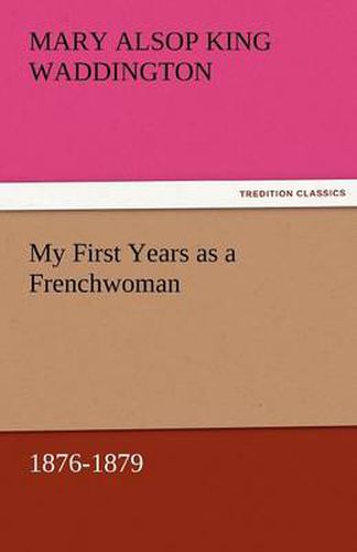Cover image for My First Years as a Frenchwoman, 1876-1879