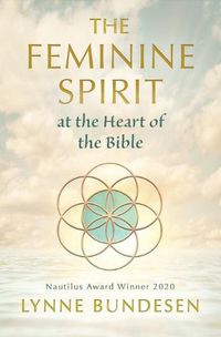 Cover image for The Feminine Spirit at the Heart of the Bible