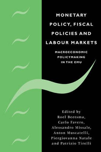 Cover image for Monetary Policy, Fiscal Policies and Labour Markets: Macroeconomic Policymaking in the EMU