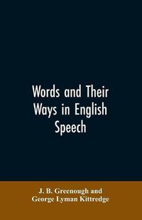 Cover image for Words and their ways in English speech