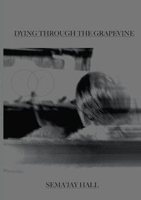 Cover image for Dying Through The Grapevine