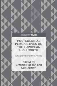 Cover image for Postcolonial Perspectives on the European High North: Unscrambling the Arctic