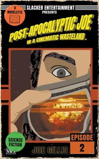 Cover image for Post-Apocalyptic Joe in a Cinematic Wasteland - Episode 2