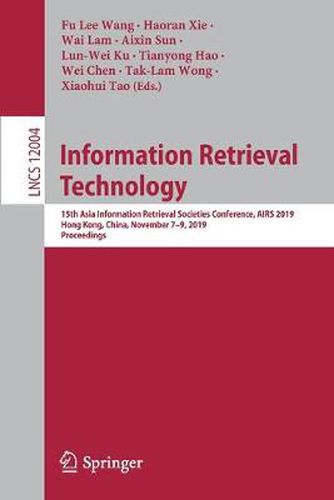 Information Retrieval Technology: 15th Asia Information Retrieval Societies Conference, AIRS 2019, Hong Kong, China, November 7-9, 2019, Proceedings