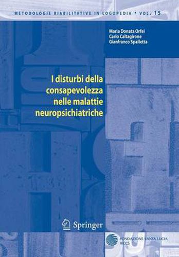 Cover image for I Disturbi Della Consapevolezza Nelle Malattie Neuropsichiatriche