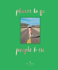 Cover image for kate spade new york: places to go, people to see