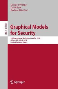 Cover image for Graphical Models for Security: 5th International Workshop, GraMSec 2018, Oxford, UK, July 8, 2018, Revised Selected Papers