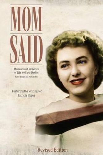 Cover image for Mom Said: Moments and Memories of Life with our Mother