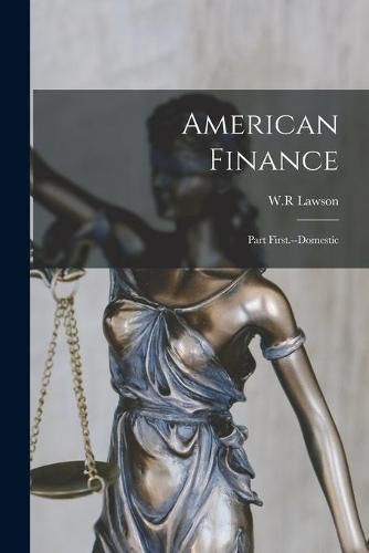 Cover image for American Finance: Part First.--Domestic