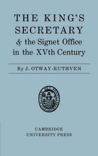 Cover image for The King's Secretary and the Signet Office in the XV Century