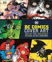 Cover image for DC Comics Cover Art: 350 of the Greatest Covers in DC's History