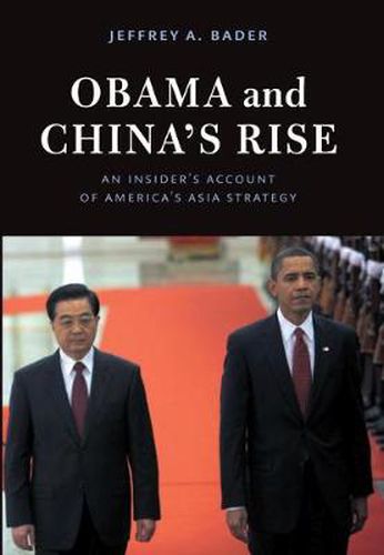 Cover image for Obama and China's Rise: An Insider's Account of America's Asia Strategy