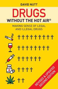 Cover image for Drugs without the hot air: Making Sense of Legal and Illegal Drugs