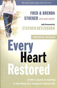 Cover image for Every Heart Restored: A Wife's Guide to Healing in the Wake of a Husband's Sexual Sin
