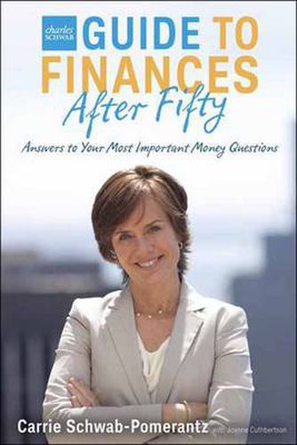 Cover image for The Charles Schwab Guide to Finances After Fifty: Answers to Your Most Important Money Questions